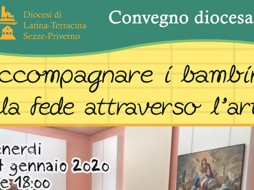 Accompagnare con l’arte i bambini alla fede – Convegno – Latina – 24/01/2020